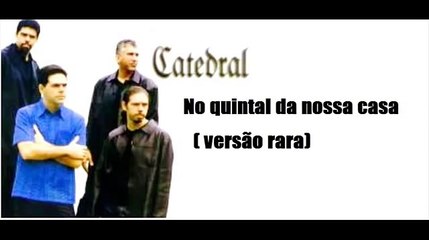 Banda Catedral No quintal da nossa casa versão rara)