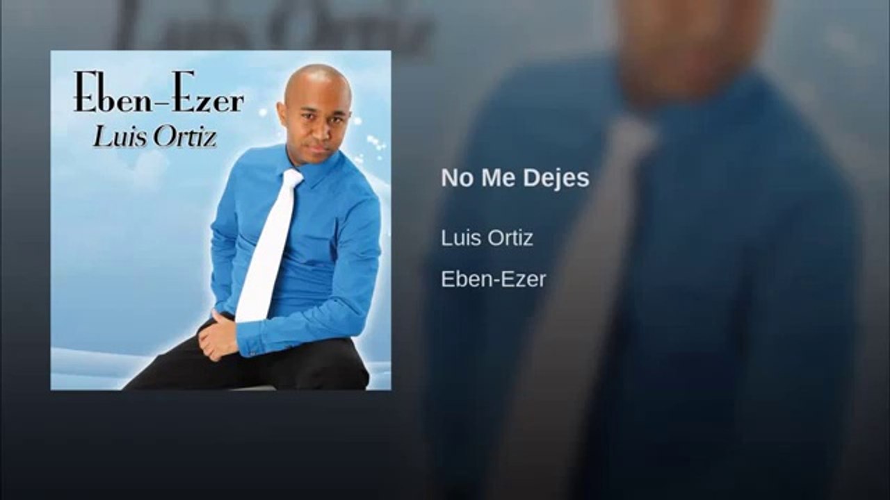 Luis Ortiz -No Me Dejes