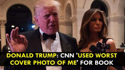 Donald Trump: CNN 'used worst cover photo of me' for book