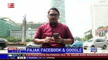 Pemerintah Terus Kejar Pajak Facebook dan Google