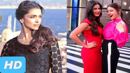 Deepika Padukone Fond Of Katrina Kaif And Anushka Sharma!