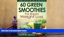 Read Online 60 Green Superfood Smoothies For Rapid Weight Loss: Quick And Simple Recipes For A