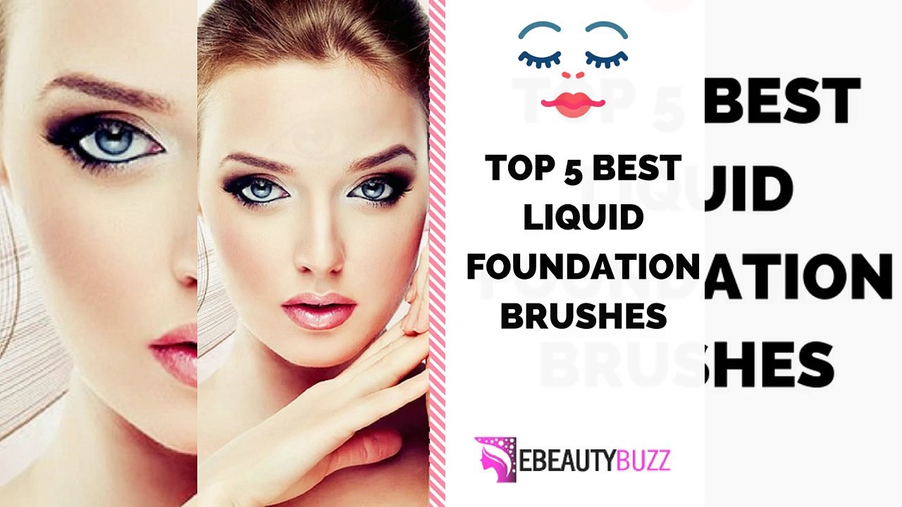 Best Foundations and Brushes for Different Skin | EBeauty Buzz