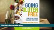 Audiobook  Going Gluten Free: From Gluten Sensitivity to Celiac Disease - Change Your Eating