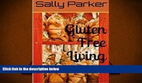 PDF  Gluten Free Living: A Dietary Lifestyle (Gluten, Gluten Free, Gluten Free Cookbook, Gluten