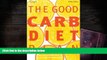 Download [PDF]  The Good Carb Diet Plan: Use the Glycemic Index to Lose Weight and Gain Energy