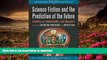 [PDF]  Science Fiction and the Prediction of the Future: Essays on Foresight and Fallacy (Critical