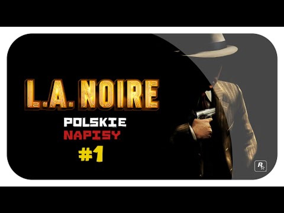 L.A Noire PL #1 - Pierwsze Poszlaki