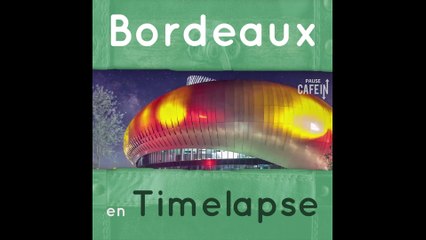Un magnifique Time-Lapse de Bordeaux