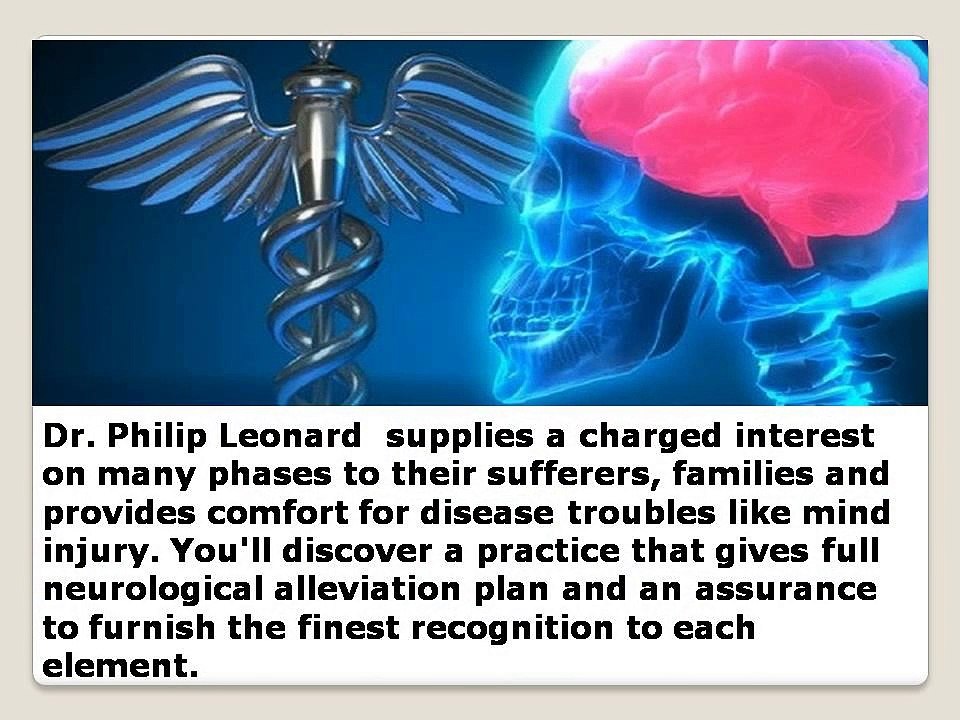 Dr. Philip Leonard - know the thinks approximately Neurology