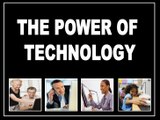 The Power of Technology - Sức mạnh của công nghệ