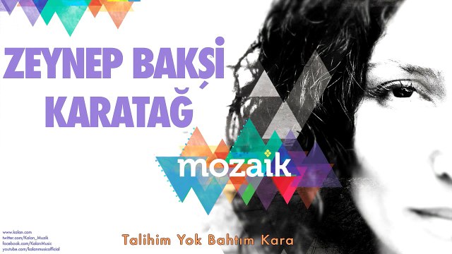 Zeynep Bakşi Karatağ – Talihim Yok Bahtım Kara [ Mozaik © 2016 Kalan Müzik ]