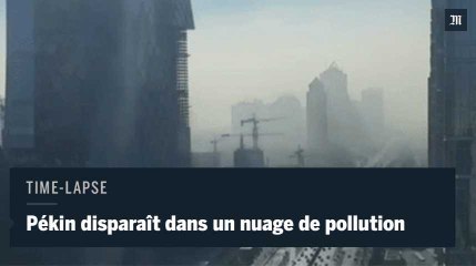 Time-lapse : Pékin disparaît dans un nuage de pollution