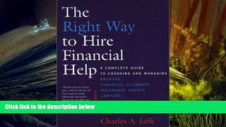 PDF [DOWNLOAD] The Right Way to Hire Financial Help - 2nd Ed.: A Complete Guide to Choosing and