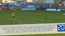 Une équipe prend trois fois le même but gag... avec trois gardiens contre la même équipe