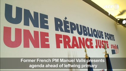 Former French PM Valls presents agenda ahead of leftwing primary