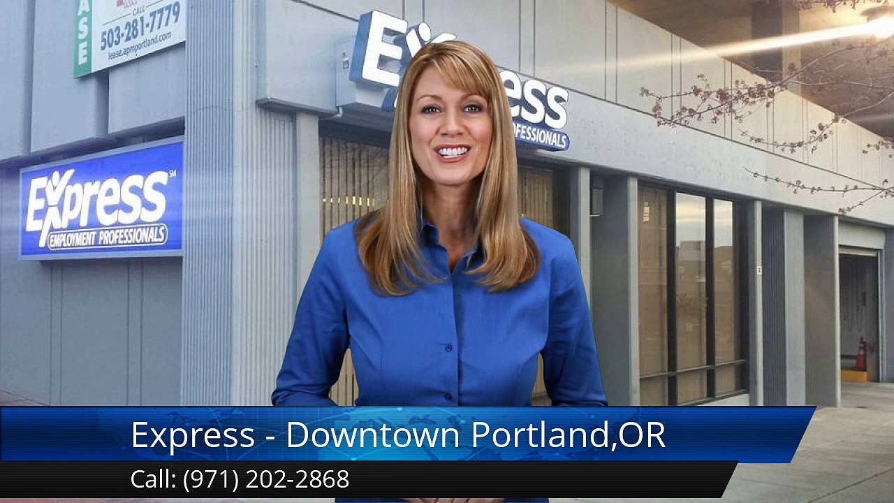 Express Employment Professionals - Downtown Portland Portland Terrific Five Star Review by Ashley B.