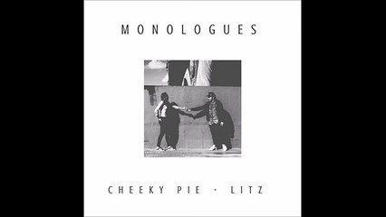 Cheeky Pie x litZ - Monologues