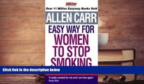 Download [PDF]  Allen Carr s Easy Way for Women to Stop Smoking Allen Carr Full Book