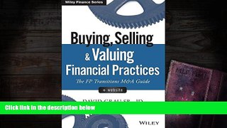 Read  Buying, Selling, and Valuing Financial Practices, + Website: The FP Transitions M A Guide