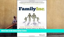 Read  Family Inc.: Using Business Principles to Maximize Your Family s Wealth (Wiley Finance)