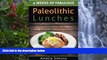 Read Online 4 Weeks of Fabulous Paleolithic Lunches (4 Weeks of Fabulous Paleo Recipes) (Volume 2)