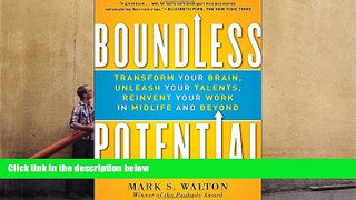 Read  Boundless Potential:  Transform Your Brain, Unleash Your Talents, Reinvent Your Work in