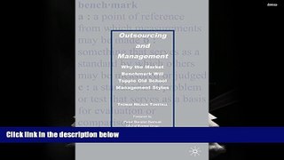 Read  Outsourcing and Management: Why the Market Benchmark Will Topple Old School Management
