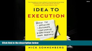 Download  Idea to Execution: How to Optimize, Automate, and Outsource Everything in Your Business