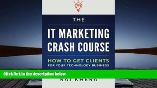 Download  The IT Marketing Crash Course: How to Get Clients for Your Technology Business  Ebook
