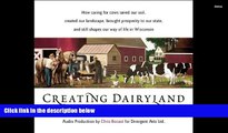 Read  Creating Dairyland: How caring for cows saved our soil, created our landscape, brought
