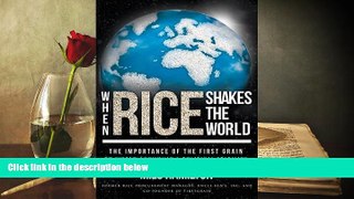 Read  When Rice Shakes The World: The Importance Of The First Grain To World Economic   Political