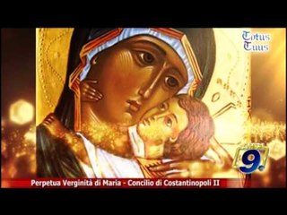 Totus Tuus | 553 Concilio di Costantinopoli dogma Perpetua Verginità di Maria