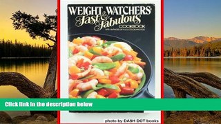 Read Online Weight Watchers  Fast and Fabulous Cookbook: 250 Delicious Recipes That Can Be