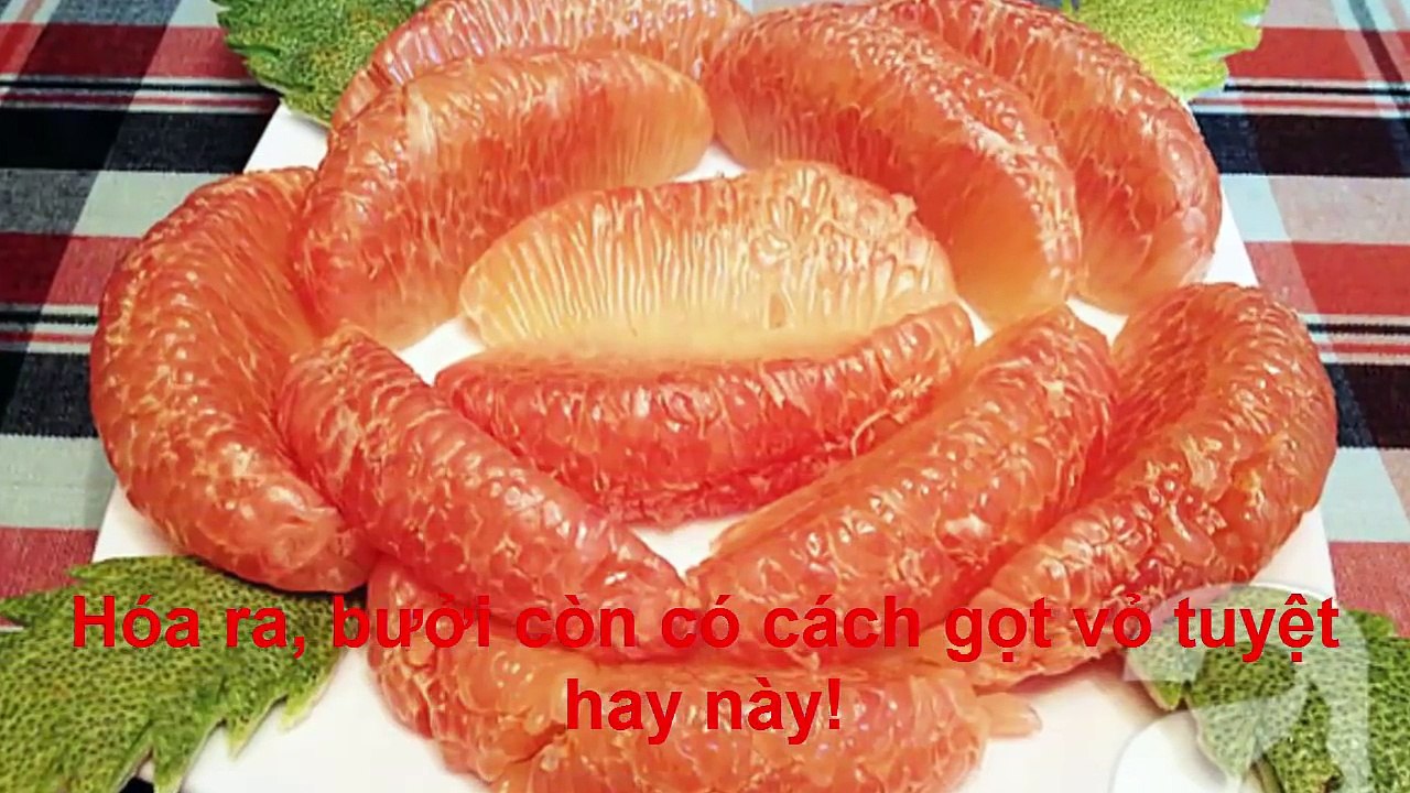 Hóa ra, bưởi còn có cách gọt vỏ tuyệt hay này