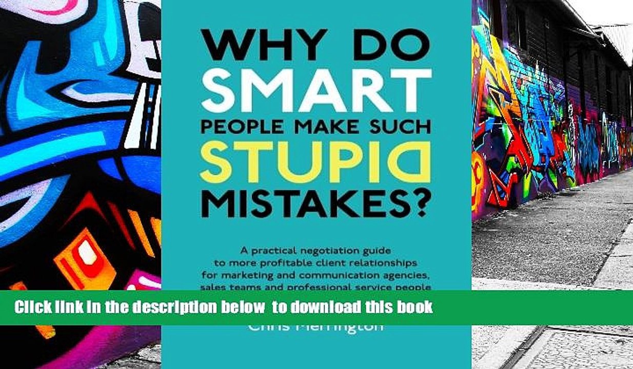 BEST PDF  Why Do Smart People Make Such Stupid Mistakes? [DOWNLOAD] ONLINE