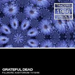 Grateful Dead - bootleg Live Fillmore Auditorium,11-19-1966 part one