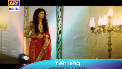 'Yeh Ishq' Tonight at 9:00 PM - Only on ARY Digital
