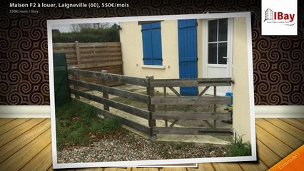 Maison F2 à louer, Laigneville (60), 550€/mois