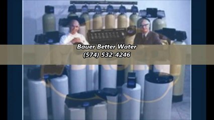 Bauer Better Water - (574) 532-4246