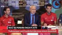 Trabzonspor'da Mas ve Pereira imzayı attı