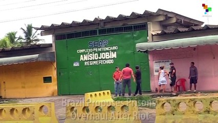 Brazil Proposes Prisons Overhaul After Riot