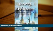 BEST PDF  Enacting Globalization: Multidisciplinary Perspectives on International Integration READ