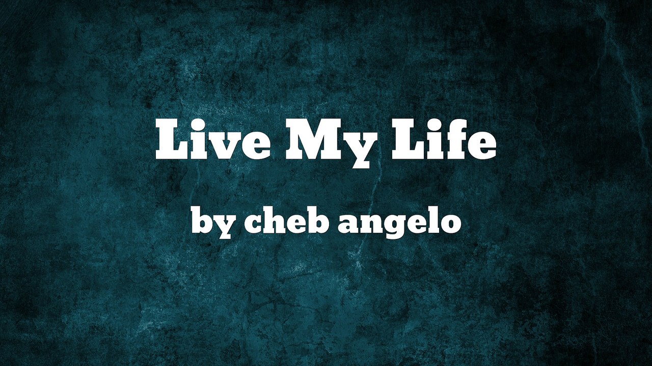 Cheb Angelo - Live My Life - Video Dailymotion