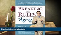 Read Online Breaking The Rules Of Aging David A. Lipschitz For Kindle