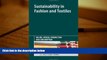 PDF [DOWNLOAD] Sustainability in Fashion and Textiles: Values, Design, Production and Consumption