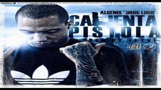 Algenis _Drug Lord Calienta Pistola (Prod. By FLYVE) new single 2012