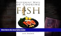 Audiobook  Different Ways of Cooking Fish: Learn Some Ways on How to Cook Fish Like a Chef For