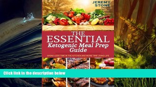 Download [PDF]  The Essential Ketogenic Meal Prep Guide: Spend Less Time in the Kitchen and More