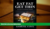 Audiobook  Eat Fat Get Thin: Decadent Fat Burning Desserts: Your Guide to Rapid Weight LossÂ© with